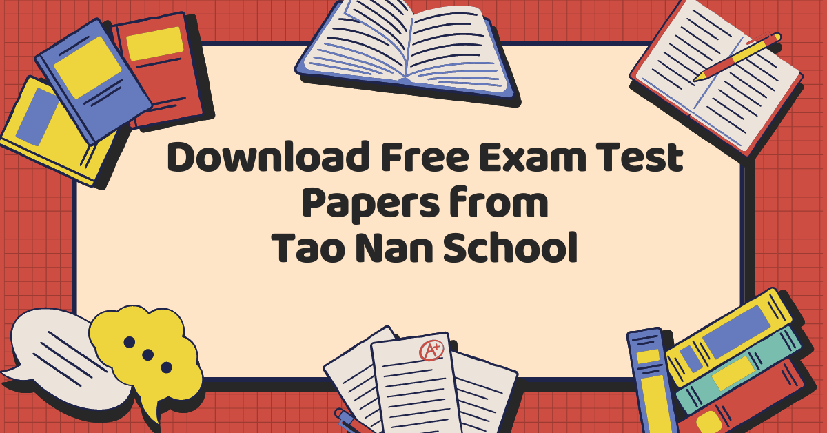 FREE Tao Nan School (TNS) Exam Test Papers